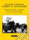 Quando il Molise fermò il nucleare. Quarant'anni di lotte per l'ambiente a Termoli e nel Basso Molise libro