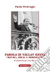 Parola di Václav Havel. Teatro, rock e resistenza dietro il Muro di Berlino libro di Verlengia Paolo