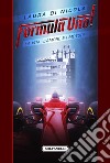 Formula Uno! La vita, l'amore e i motori libro