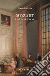 Mozart. Il teatro del mondo libro