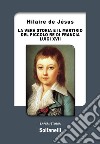 La vera storia e il martirio del piccolo re di Francia Luigi XVII libro