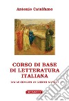 Corso di base di letteratura italiana dalle origini ai giorni nostri libro
