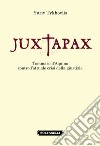 Iuxtapax. Tommaso d'Aquino contro l'attuale crisi della giustizia libro