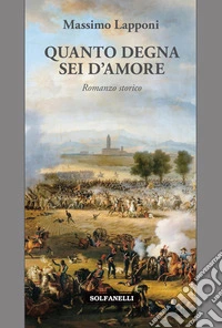 Quanto degna sei d'amore