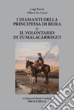 I diamanti della principessa di Beira o Il volontario di Zumalacárregui libro