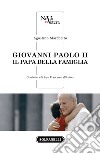 Giovanni Paolo II. Il Papa della famiglia libro di Marchetto Agostino
