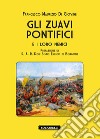 Gli zuavi pontifici e i loro nemici libro di Di Giovine Francesco Maurizio