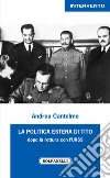 La politica estera di Tito dopo la rottura con l'URSS libro di Cantelmo Andrea