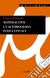 Materiali per un'autobiografia intellettuale libro