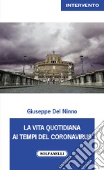 La vita quotidiana ai tempi del coronavirus