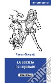 La società da liquidare libro di Giorgetti Renzo