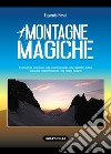 Montagne magiche libro di Pesci Eugenio