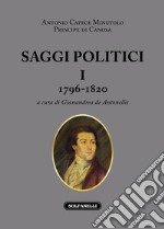 Saggi politici. Vol. 1: 1796-1820 libro