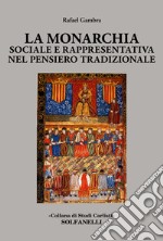 La monarchia sociale e rappresentativa nel pensiero tradizionale libro