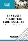 Le stanze segrete di Emilio Salgari libro