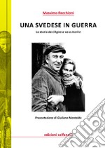 Una svedese in guerra. La storia de «L'Agnese va a morire» libro