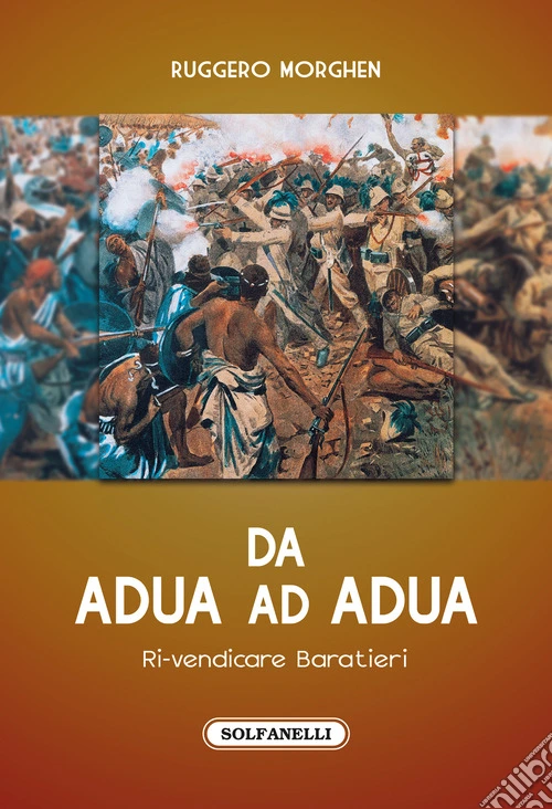 Da Adua ad Adua. Ri-vendicare Baratieri