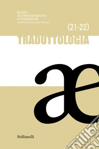 Traduttologia. Rivista di interpretazione e traduzione. Vol. 21-22 libro