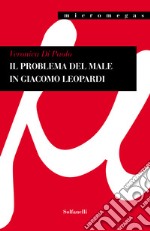 Il problema del male in Giacomo Leopardi libro