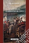 Vita e tempi del cardinal Fabrizio Ruffo libro di Roncuzzi Alfredo