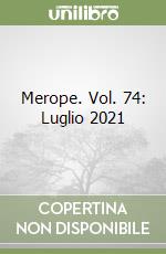 Merope. Vol. 74: Luglio 2021 libro