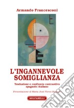 L'ingannevole somiglianza. Traduzione e confronto contrastivo spagnolo/italiano libro