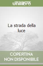 La strada della luce libro