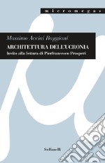 Architettura dell'ucronia. Invito alla lettura di Pierfrancesco Prosperi