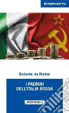 I padrini dell'Italia rossa libro