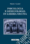 Psicologia e sessuologia in libera uscita libro di Cosmai Mauro