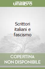 Scrittori italiani e fascismo