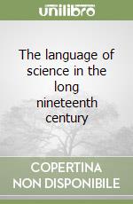The language of science in the long nineteenth century