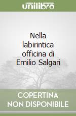 Nella labirintica officina di Emilio Salgari libro