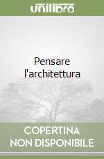 Pensare l'architettura libro