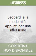 Leopardi e la modernità. Appunti per una riflessione libro