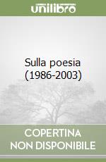 Sulla poesia (1986-2003)