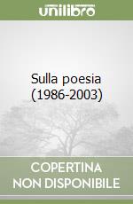 Sulla poesia (1986-2003) libro