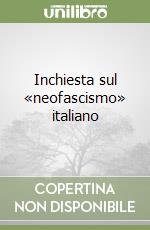 Inchiesta sul «neofascismo» italiano libro