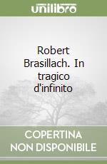 Robert Brasillach. In tragico d'infinito libro