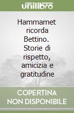Hammamet ricorda Bettino. Storie di rispetto, amicizia e gratitudine libro