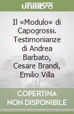 Il «Modulo» di Capogrossi. Testimonianze di Andrea Barbato, Cesare Brandi, Emilio Villa libro