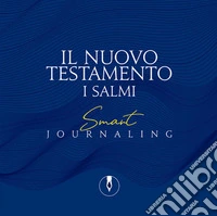 Il Nuovo Testamento. I Salmi