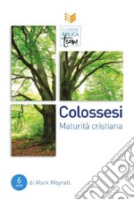 Colossesi: maturità cristiana libro