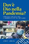 Dov'è dio nella pandemia? Trovare la speranza e la pace in un mondo colpito dal coronavirus. Nuova ediz. libro