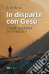 In disparte con Gesù. Meditazioni bibliche quotidiane libro