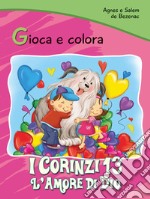 I Corinzi 13. L'amore di Dio. Gioca e colora libro