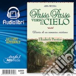 Passo passo verso il cielo. Diario di un cammino cristiano. Lettura integrale. Audiolibro libro