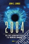2084. Dio, l'intelligenza artificiale e il futuro dell'umanità libro