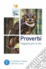 Proverbi. Saggezza per la vita