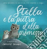 Stella e la pietra della promessa. Ediz. a colori